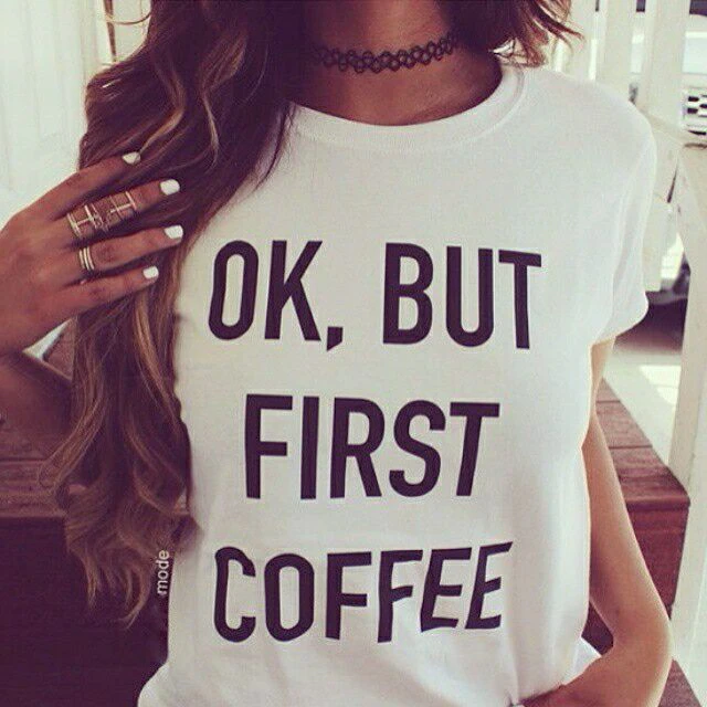 First Coffee Statement Print Tee