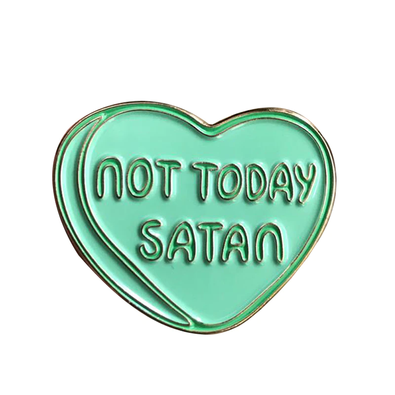 Not Today Satan Enamel Pin