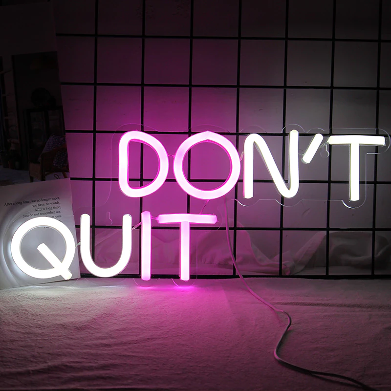 Don't Quit Neon Sign